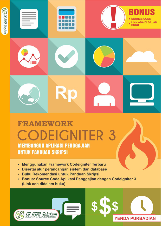 Framework Codeigniter 3 Membangun Aplikasi Penggajian untuk Panduan Skripsi
